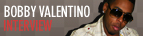 Bobby Valentino ���󥿥ӥ塼