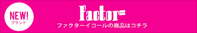 Factor=