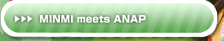 MINMI MEETS ANAP