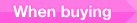 When buying