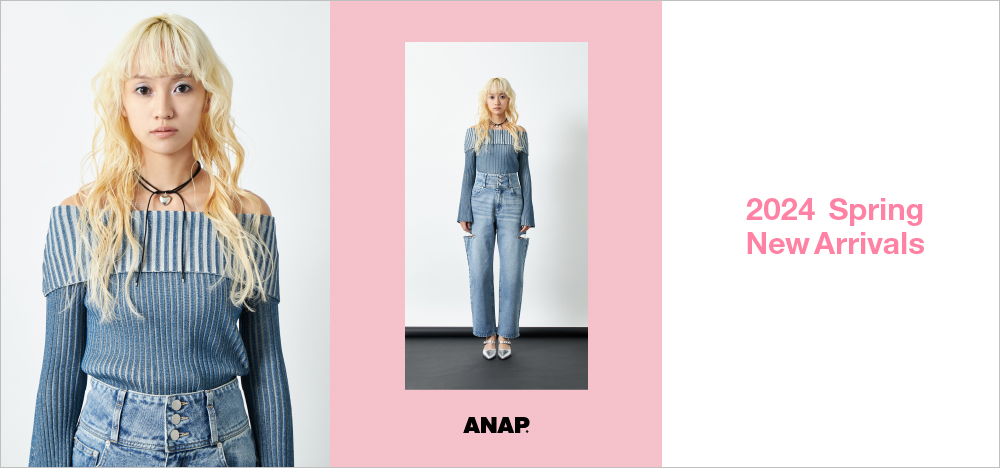 ANAP 2024 Spring New Arrivals